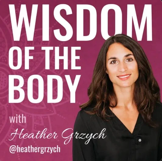 Wisdom of the Body podcast artwork with Heather Grzych